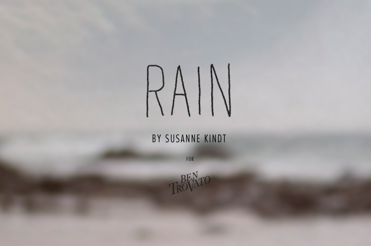 RAIN by Susanne Kindt for Ben Trovato intro